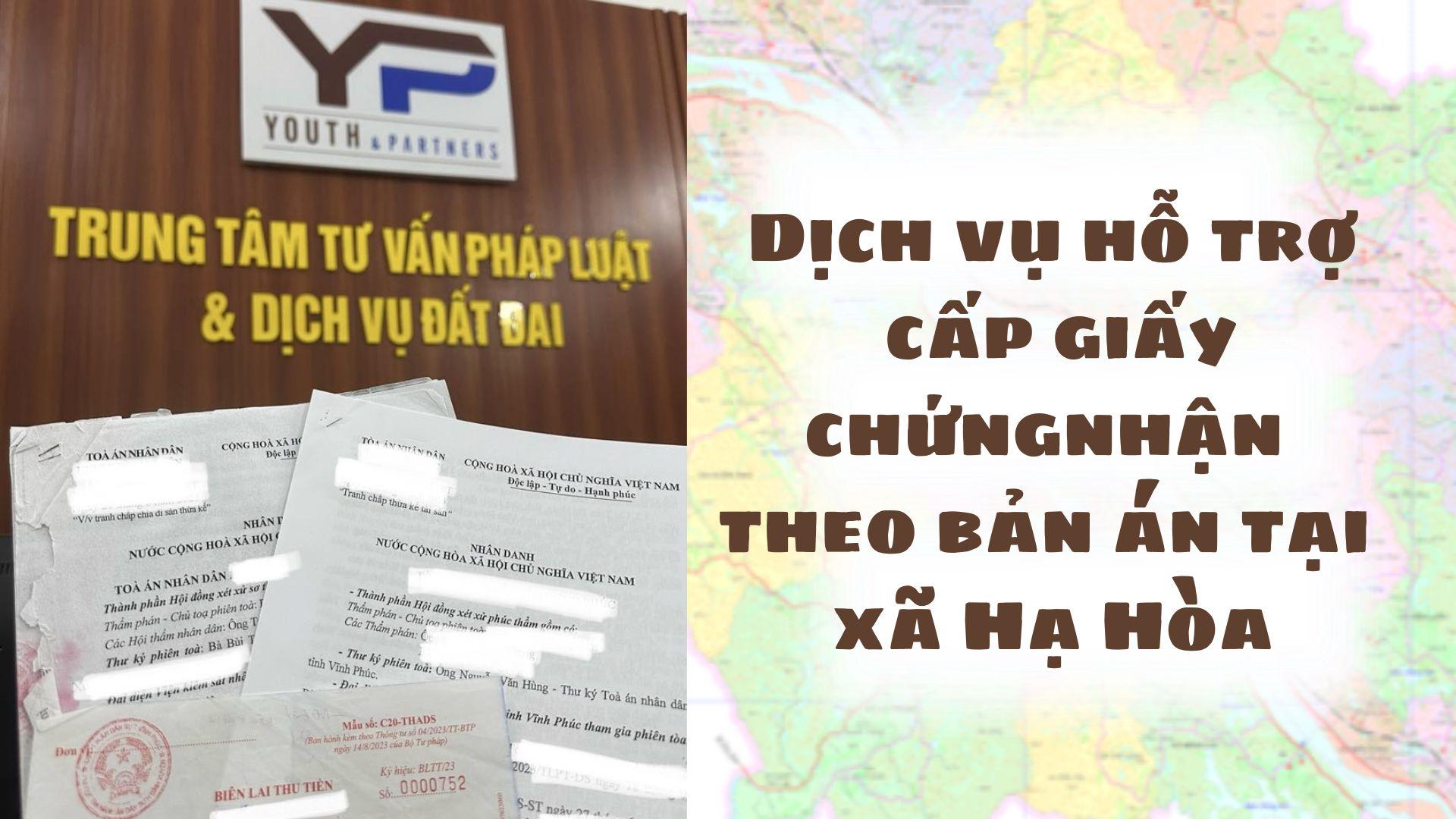 Dịch vụ hỗ trợ cấp giấy chứng nhận theo bản án tại xã Hạ Hòa Dịch vụ hỗ trợ cấp giấy chứng nhận theo bản án tại xã Hạ Hòa