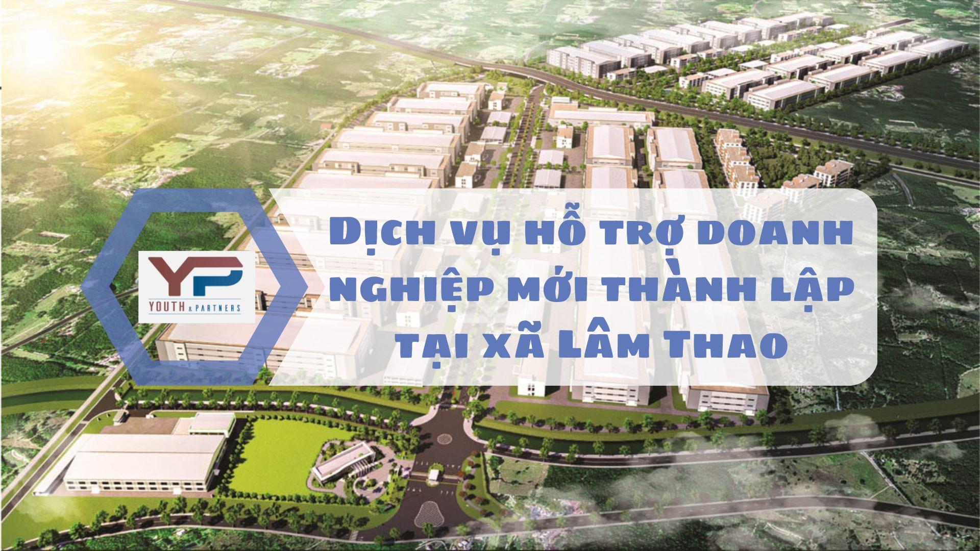 Dịch vụ hỗ trợ doanh nghiệp mới thành lập tại xã Lâm Thao Dịch vụ hỗ trợ doanh nghiệp mới thành lập tại xã Lâm Thao