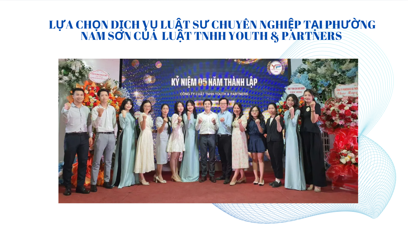 Lựa chọn dịch vụ luật sư chuyên nghiệp tại phường Nam Sơn của Công ty luật YP lua-chon-dich-vu-luat-su-chuyen-nghiep-tai-phuong-Nam-Son-cua-cong-ty-luat-YP