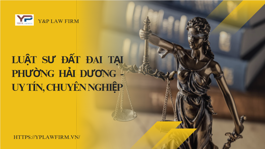 luật sư đất đai tại phường Hải Dương - uy tín, chuyên nghiệp luat-su-dat-dai-tai-phuong-Hai-Duong-uy-tin-chuyen-nghiep