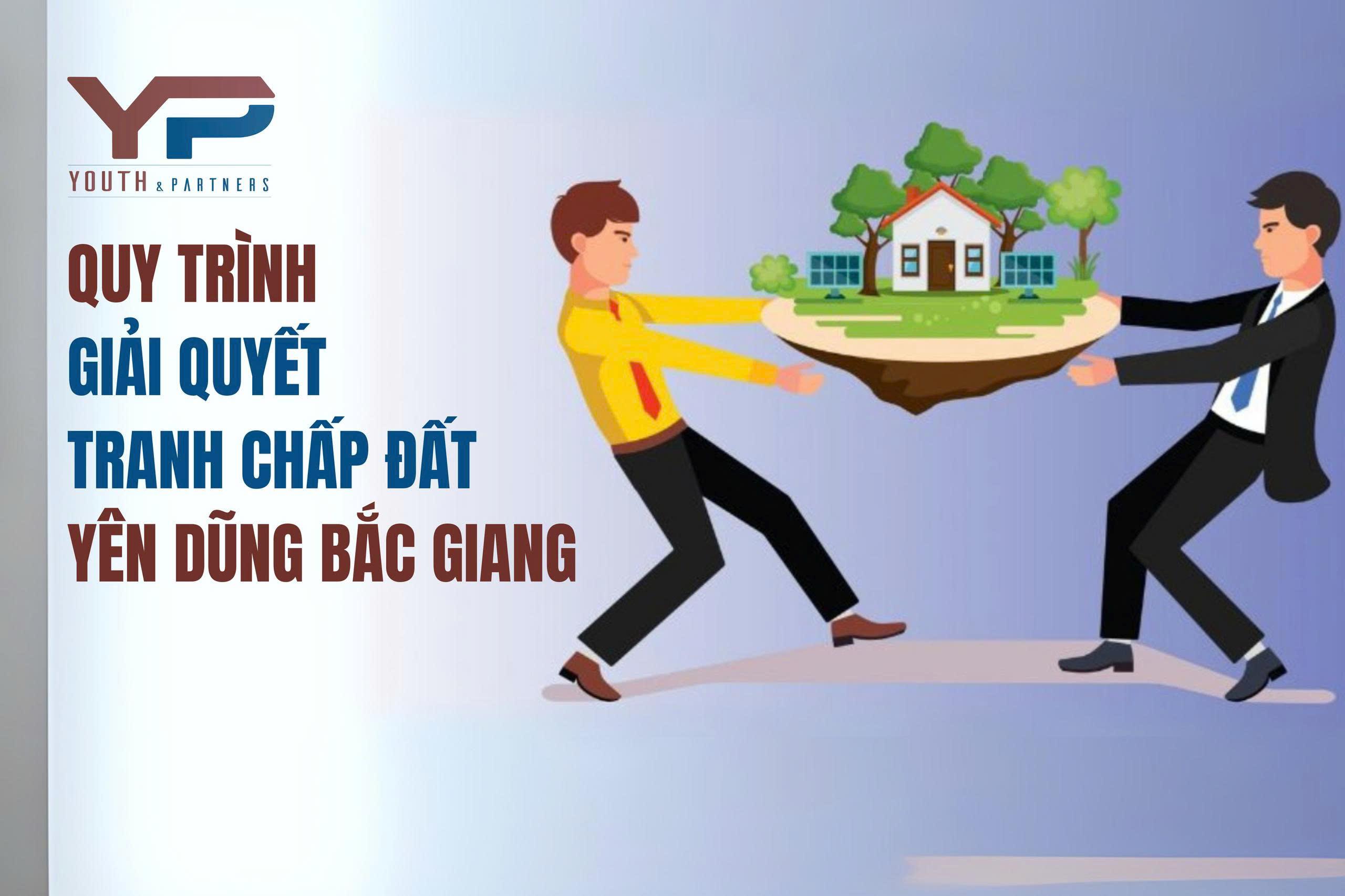 Quy trình giải quyết tranh chấp đất Yên Dũng Bắc Ninh Quy trình giải quyết tranh chấp đất Yên Dũng Bắc Ninh