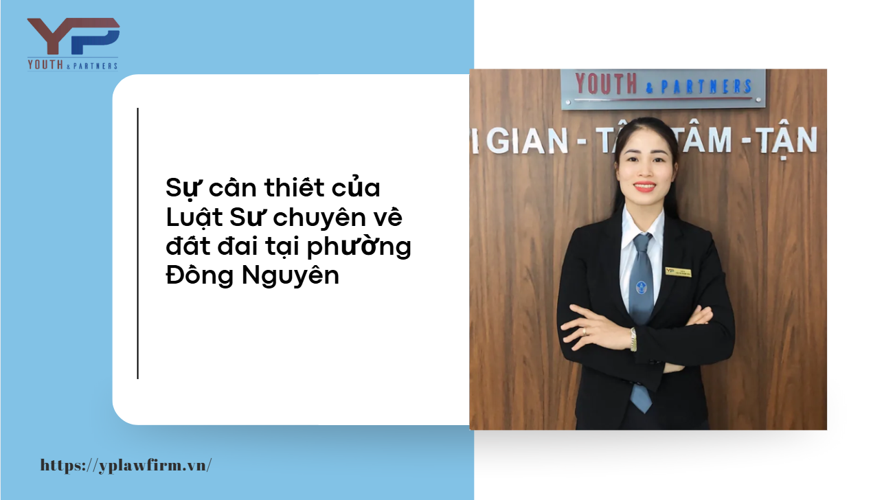 sự cần thiết của luật sư chuyên về đất đai tại phường Đồng Nguyên su-can-thiet-cua-luat-su-chuyen-ve-dat-dai-tai-phuong-Dong-Nguyen