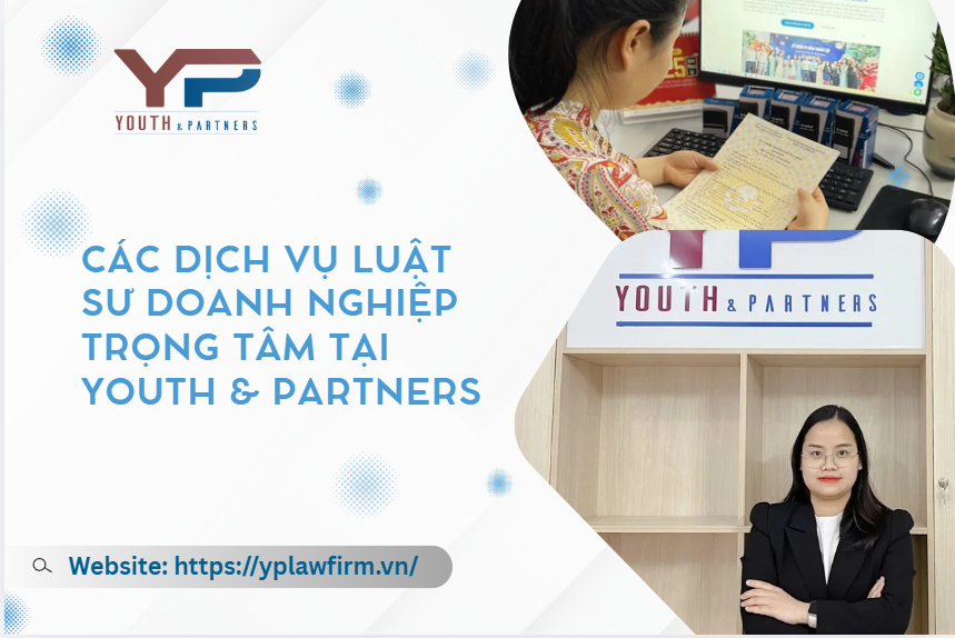 các dịch vụ luật sư doanh nghiệp trọng tâm tại Youth & Partners