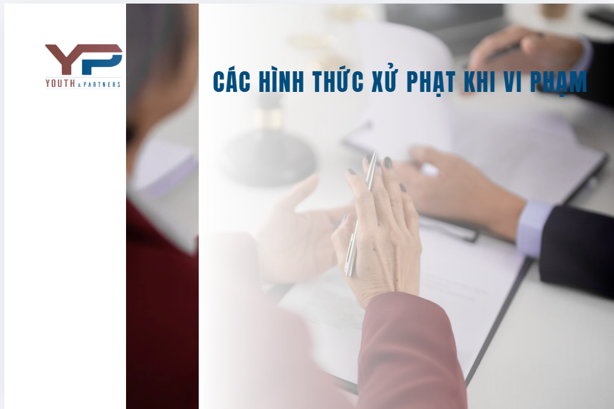 Các hình thức xử phạt khi vi phạm Các hình thức xử phạt khi vi phạm