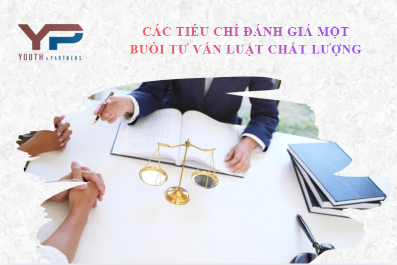 các tiêu chí đánh giá một buổi tư vấn luật chất lượng