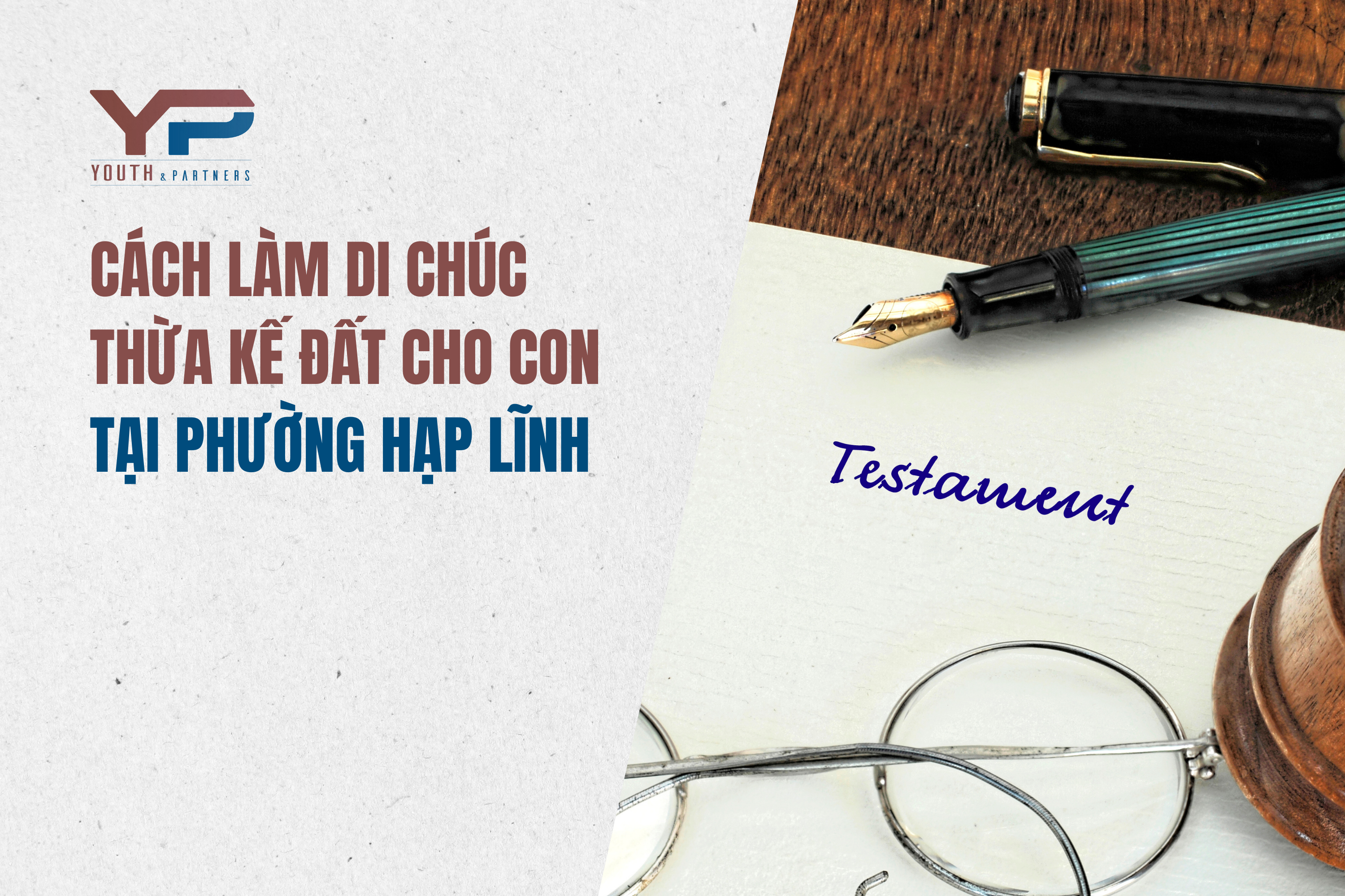 Cách làm di chúc thừa kế đất cho con tại Phường Hạp Lĩnh