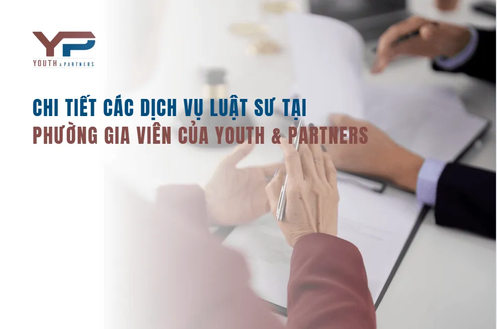 Chi tiết các dịch vụ luật sư tại phường Gia Viên của Công ty Luật YP