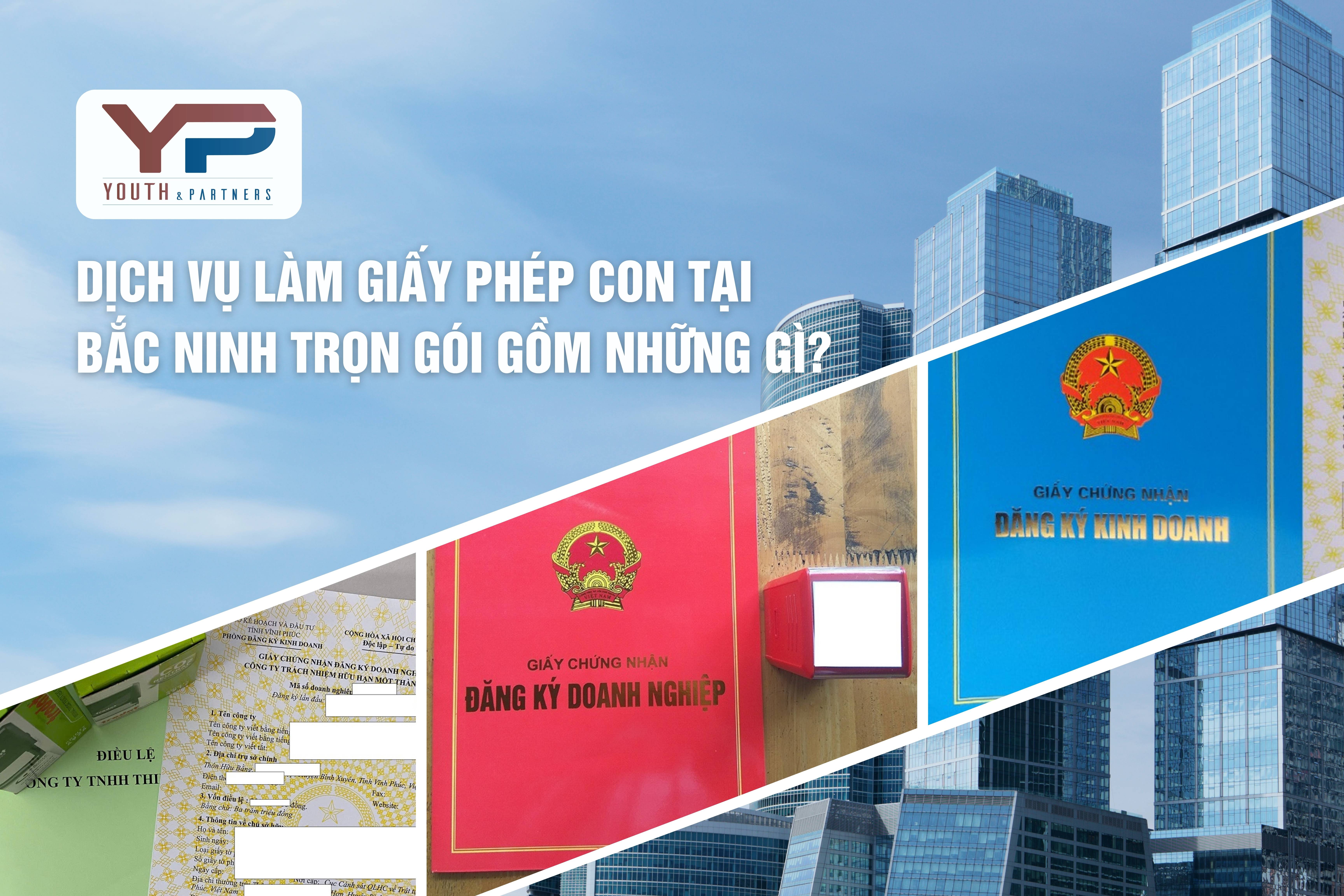 Dịch vụ làm giấy phép con tại Bắc Ninh trọn gói gồm những gì?