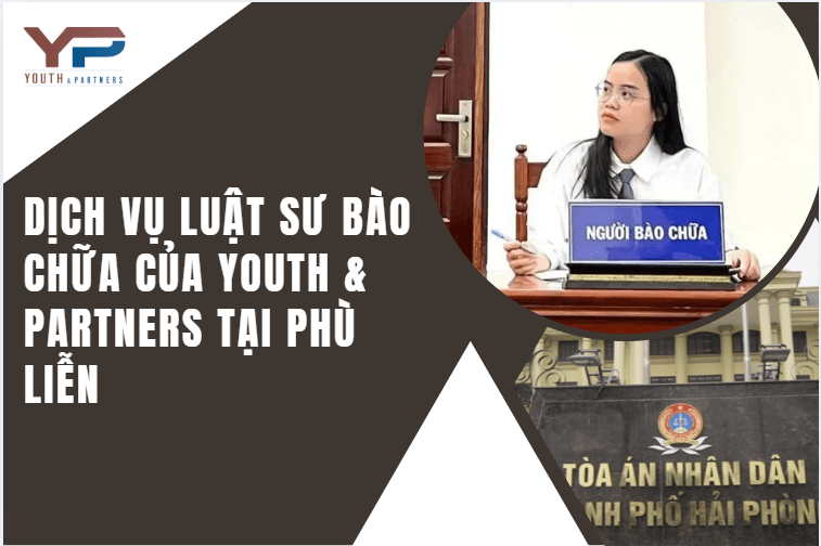 dịch vụ luật sư bào chữa của YP tại Phù Liễn