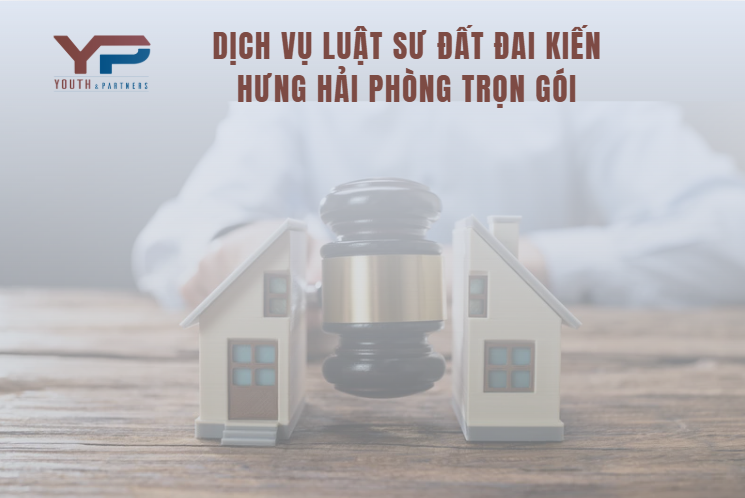 Dịch vụ luật sư đất đai Kiến Hưng Hải Phòng trọn gói