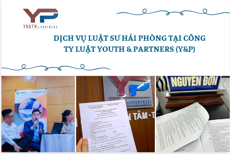 Dịch vụ luật sư Hải Phòng tại công ty luật Youth & Partners (Y&P) Dịch vụ luật sư Hải Phòng tại công ty luật Youth & Partners (Y&P)