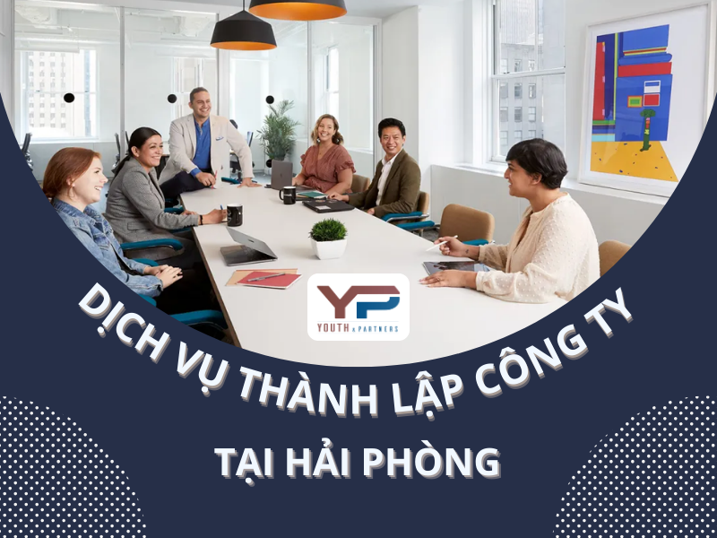 Dịch vụ thành lập công ty tại Hải Phòng chuyên nghiệp, tiết kiệm