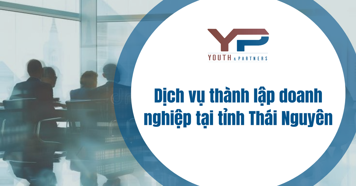 Dịch vụ thành lập doanh nghiệp tại tỉnh Thái Nguyên