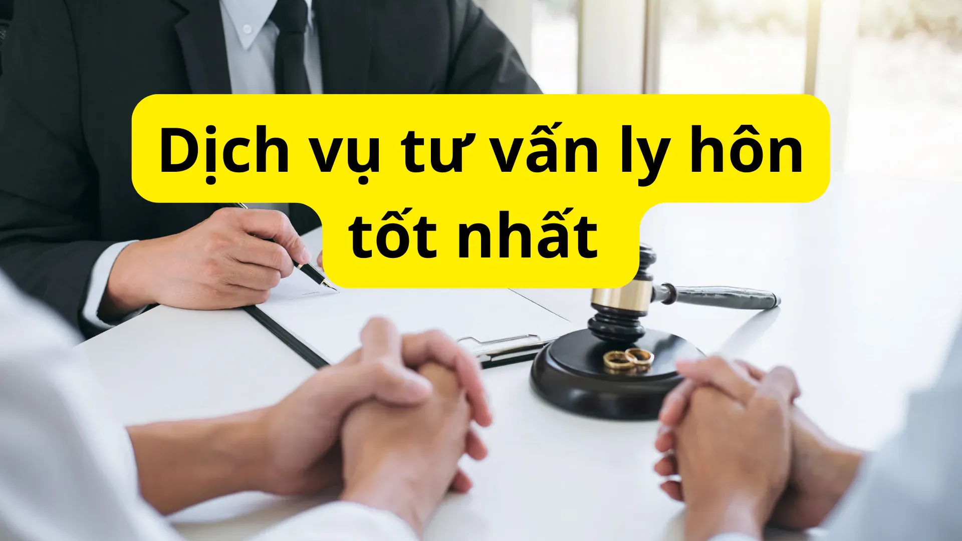 Dịch vụ tư vấn ly hôn tốt nhất