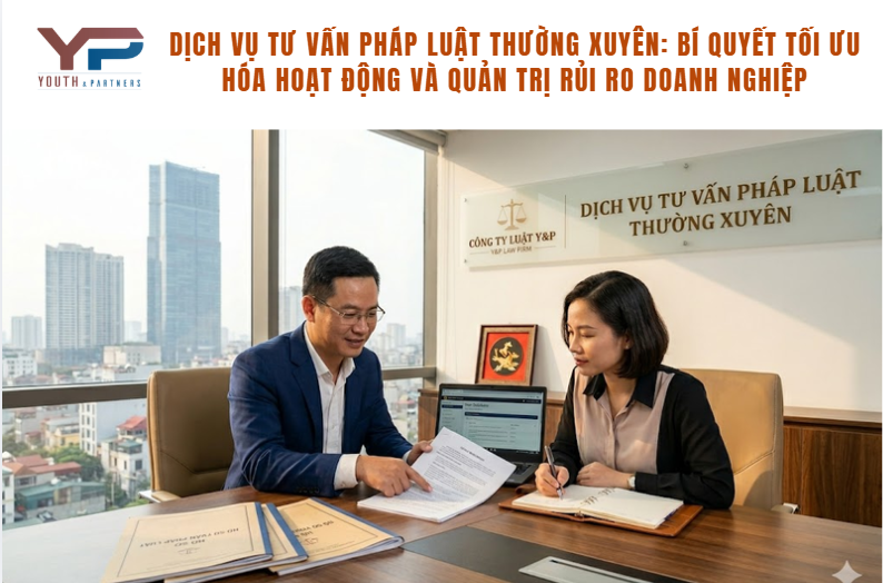 Khám phá Dịch vụ tư vấn pháp luật thường xuyên chuyên nghiệp tại Công ty luật TNHH Youth & Partners. Giải pháp pháp lý toàn diện, an toàn và tối ưu chi phí cho doanh nghiệp của bạn.