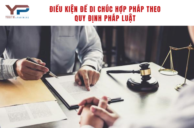 Điều kiện để di chúc hợp pháp theo quy định pháp luật