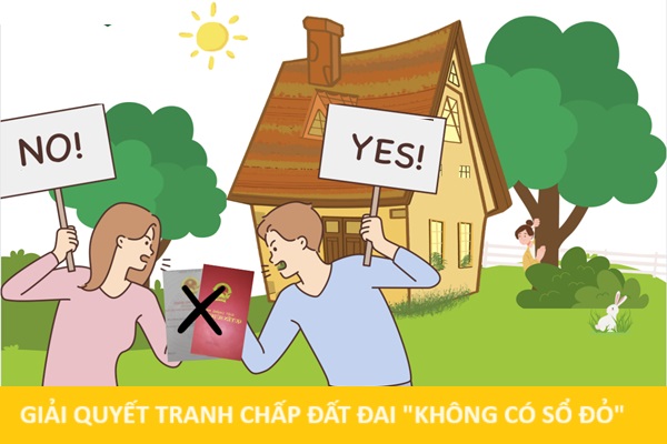 Giải quyết tranh chấp đất đai không có sổ đỏ