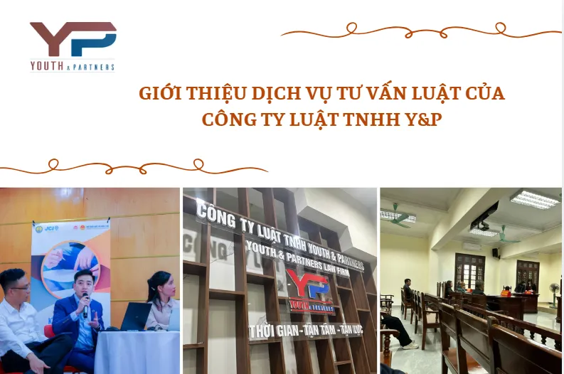 Giới thiệu dịch vụ tư vấn luật của Công ty Luật TNHH Y&P Giới thiệu dịch vụ tư vấn luật của công ty luật TNHH Y&P