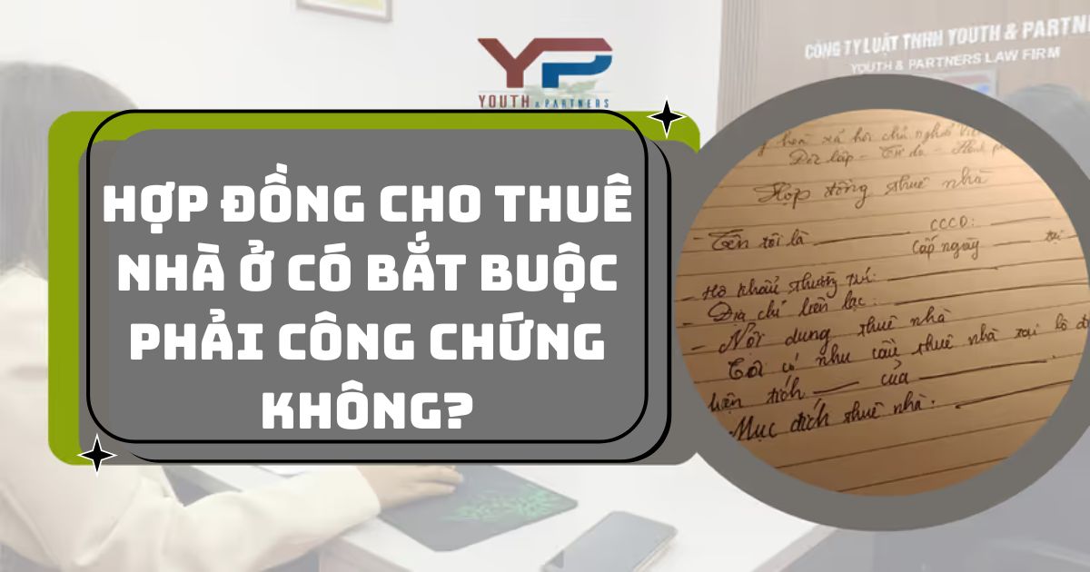 Hợp đồng cho thuê nhà ở theo Luật Nhà ở 2023 không bắt buộc công chứng. Tuy nhiên, YP Law Firm khuyên bạn nên công chứng để bảo vệ quyền lợi, tránh tranh chấp.