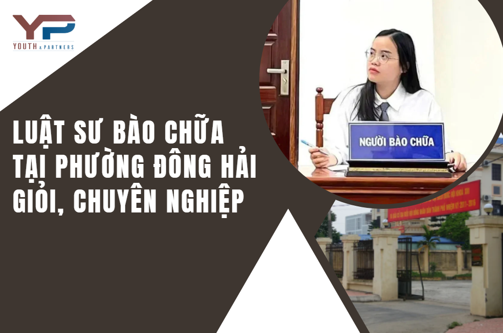Luật sư bào chữa tại phường Đông Hải giỏi, chuyên nghiệp
