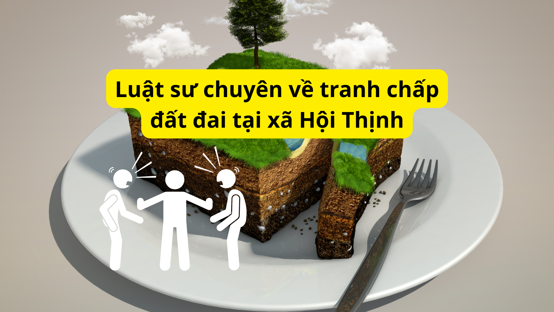 Luật sư chuyên về tranh chấp đất đai tại xã Hội Thịnh