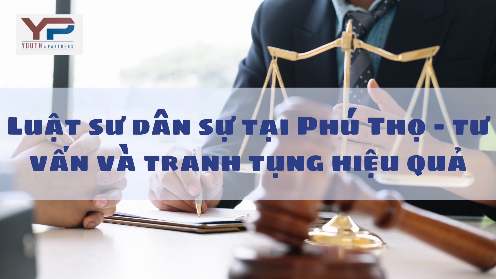 Luật sư dân sự tại Phú Thọ – tư vấn và tranh tụng hiệu quả