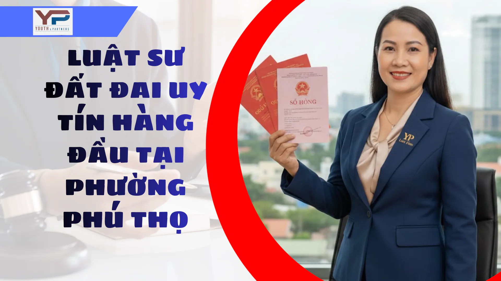 Luật sư đất đai uy tín hàng đầu tại phường Phú Thọ