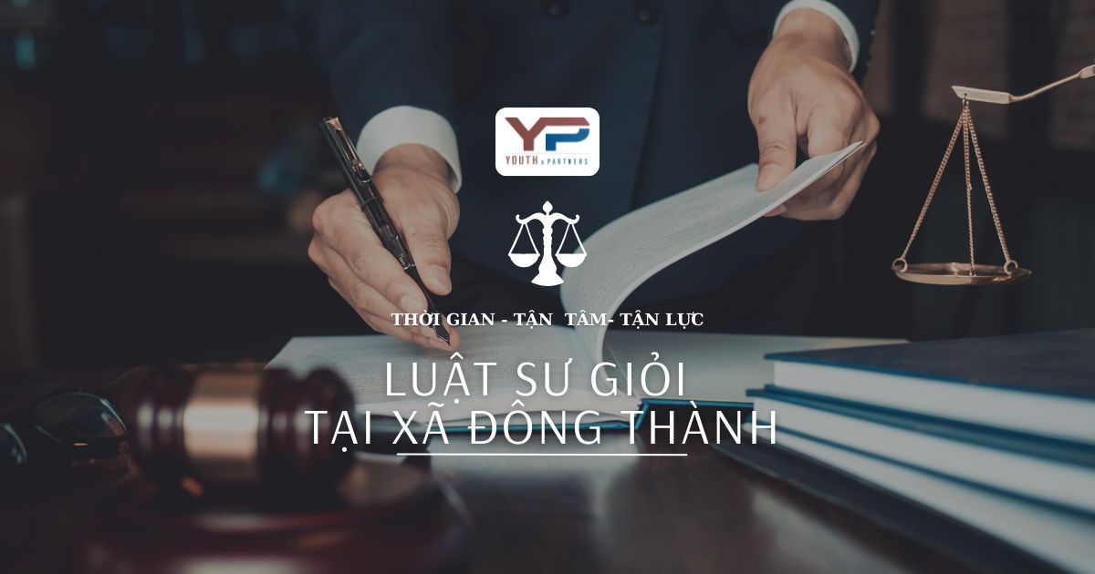 Luật sư giỏi tại xã Đông Thành - Nền tảng pháp lý vững chắc