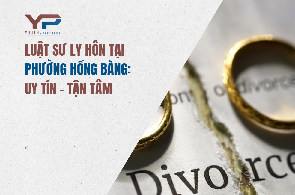 Luật sư ly hôn tại phường Hồng Bàng: Uy tín - Tận tâm