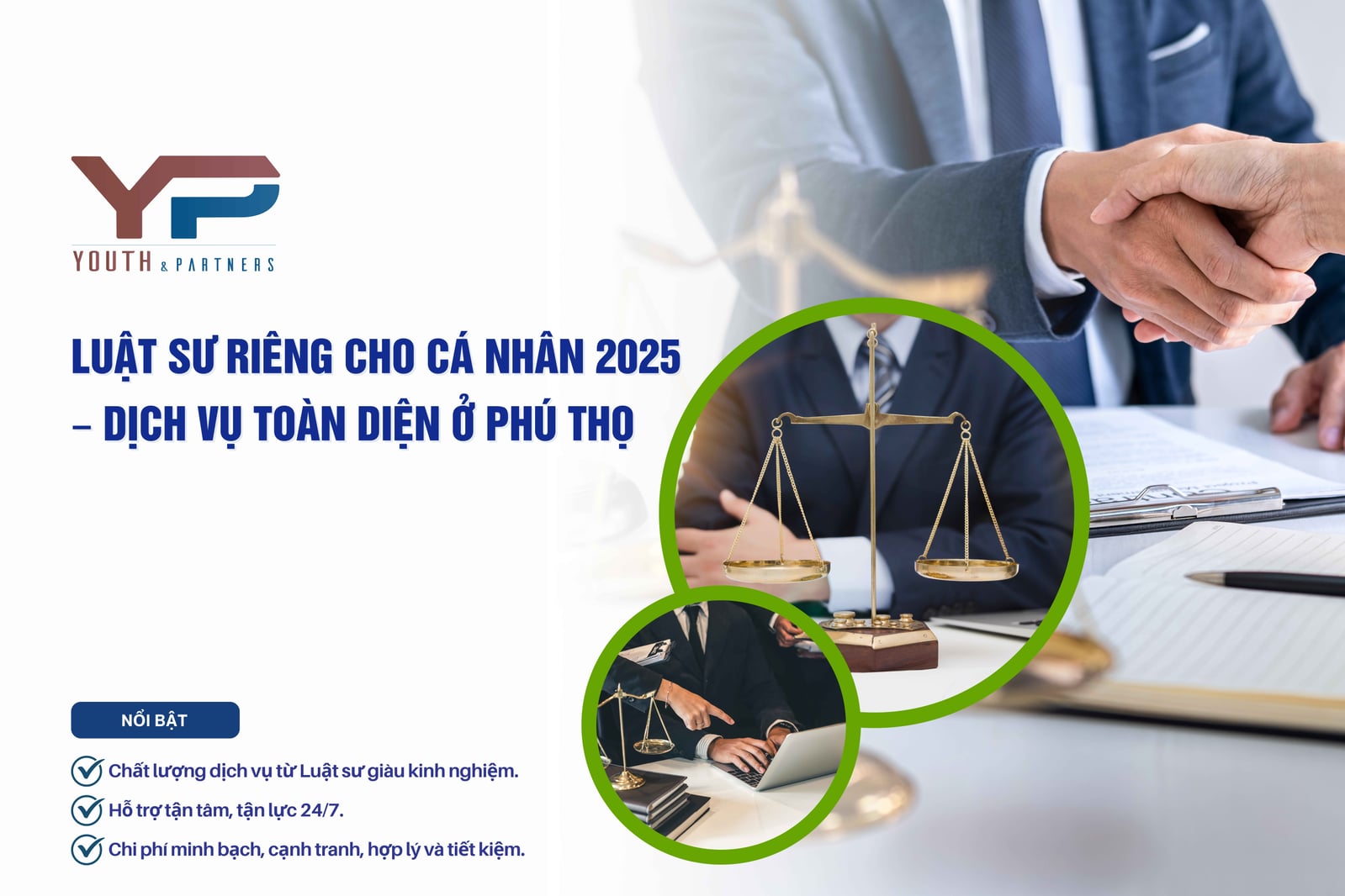 Youth & Partners – Công ty luật hàng đầu Phú Thọ, cung cấp dịch vụ luật sư riêng cá nhân chuyên nghiệp, tận tâm. Thành lập 2019, chúng tôi mang đến giải pháp pháp lý minh bạch, hiệu quả. Liên hệ: 088 995 6888.