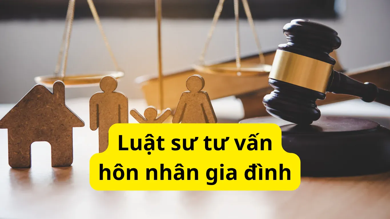 Luật sư tư vấn hôn nhân gia đình
