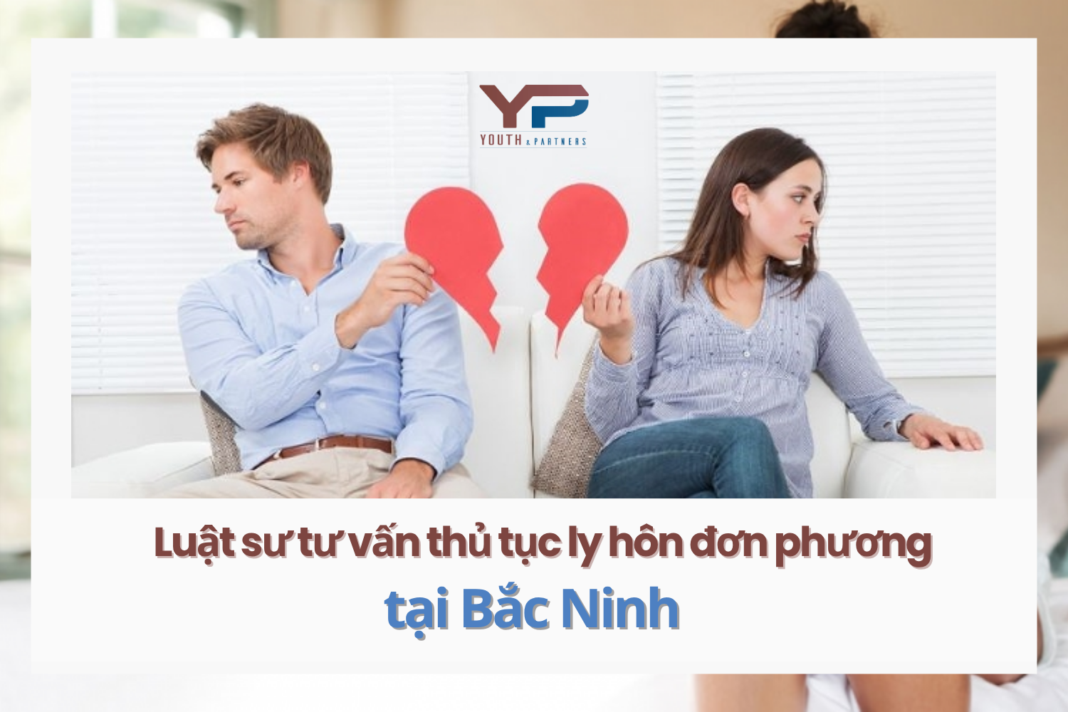 Luật sư tư vấn thủ tục ly hôn đơn phương tại Bắc Ninh 