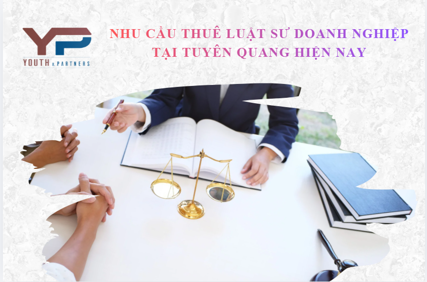 nhu cầu thuê luật sư doanh nghiệp tại Tuyên Quang hiện nay