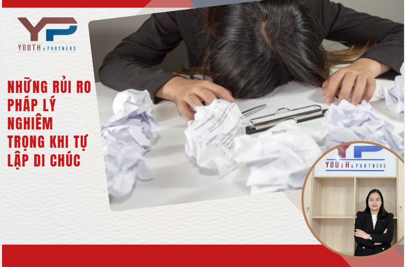 Những rủi ro pháp lý nghiêm trọng khi tự lập di chúc