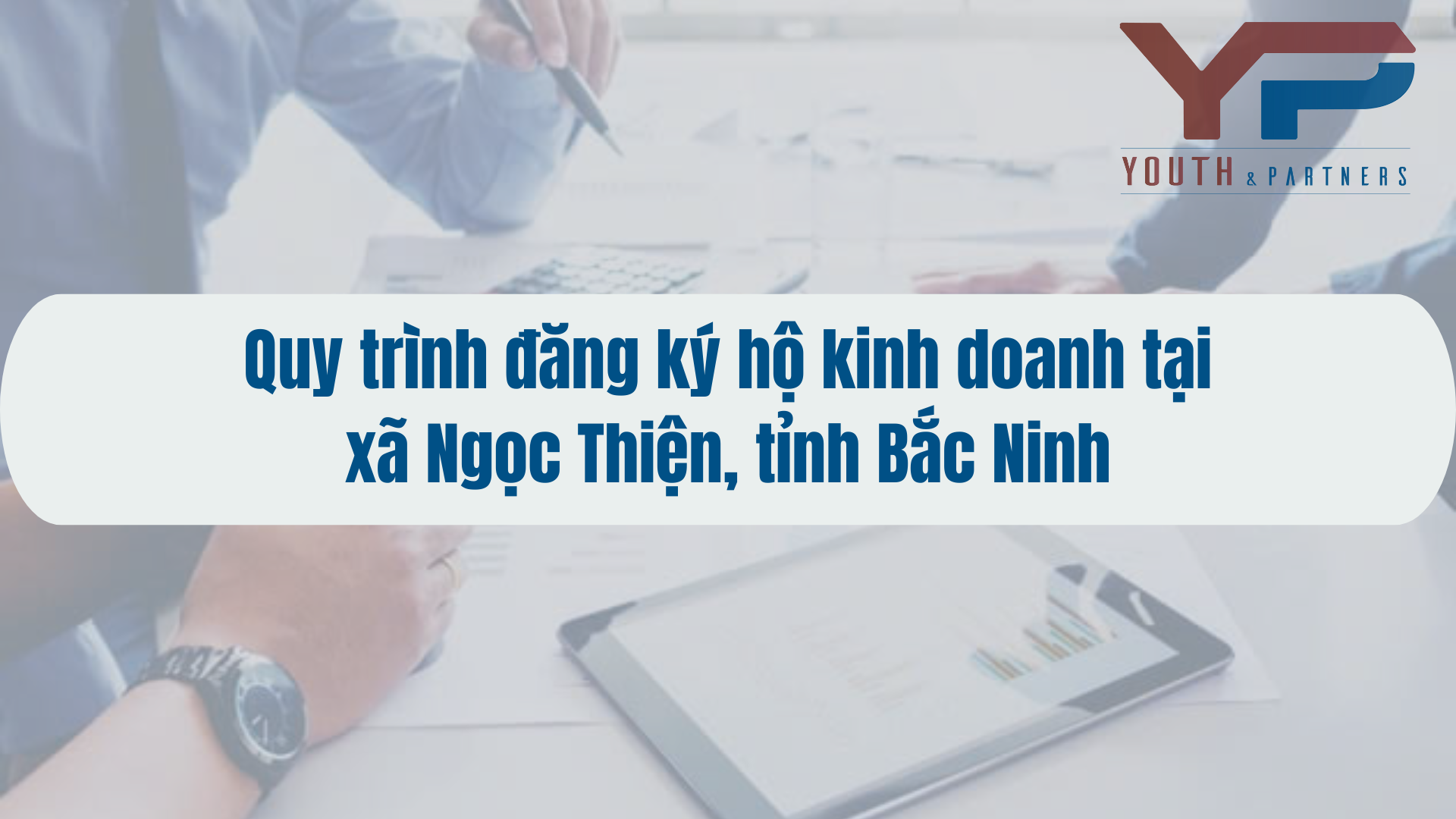 Quy trình đăng ký hộ kinh doanh tại xã Ngọc Thiện, tỉnh Bắc Ninh 