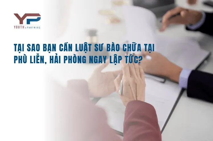 tại sao bạn cần luật sư bào chữa tại Phù Liễn, Hải Phòng ngay lập tức