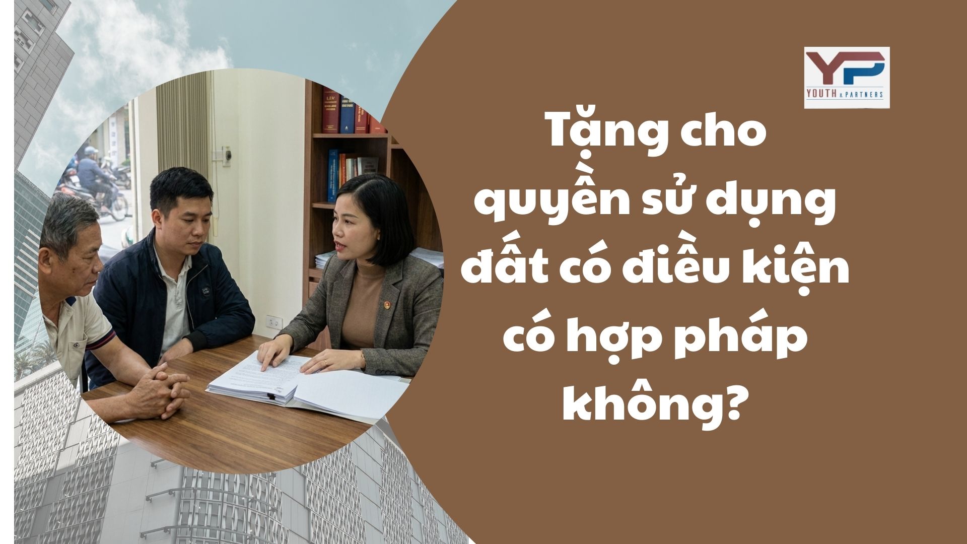 Tặng cho quyền sử dụng đất có điều kiện có hợp pháp không?