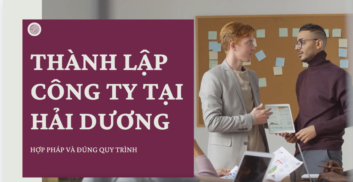 Thành lập công ty tại Hải Dương hợp pháp và đúng quy trình