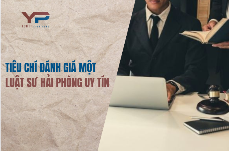 Tiêu chí đánh giá một luật sư Hải Phòng uy tín