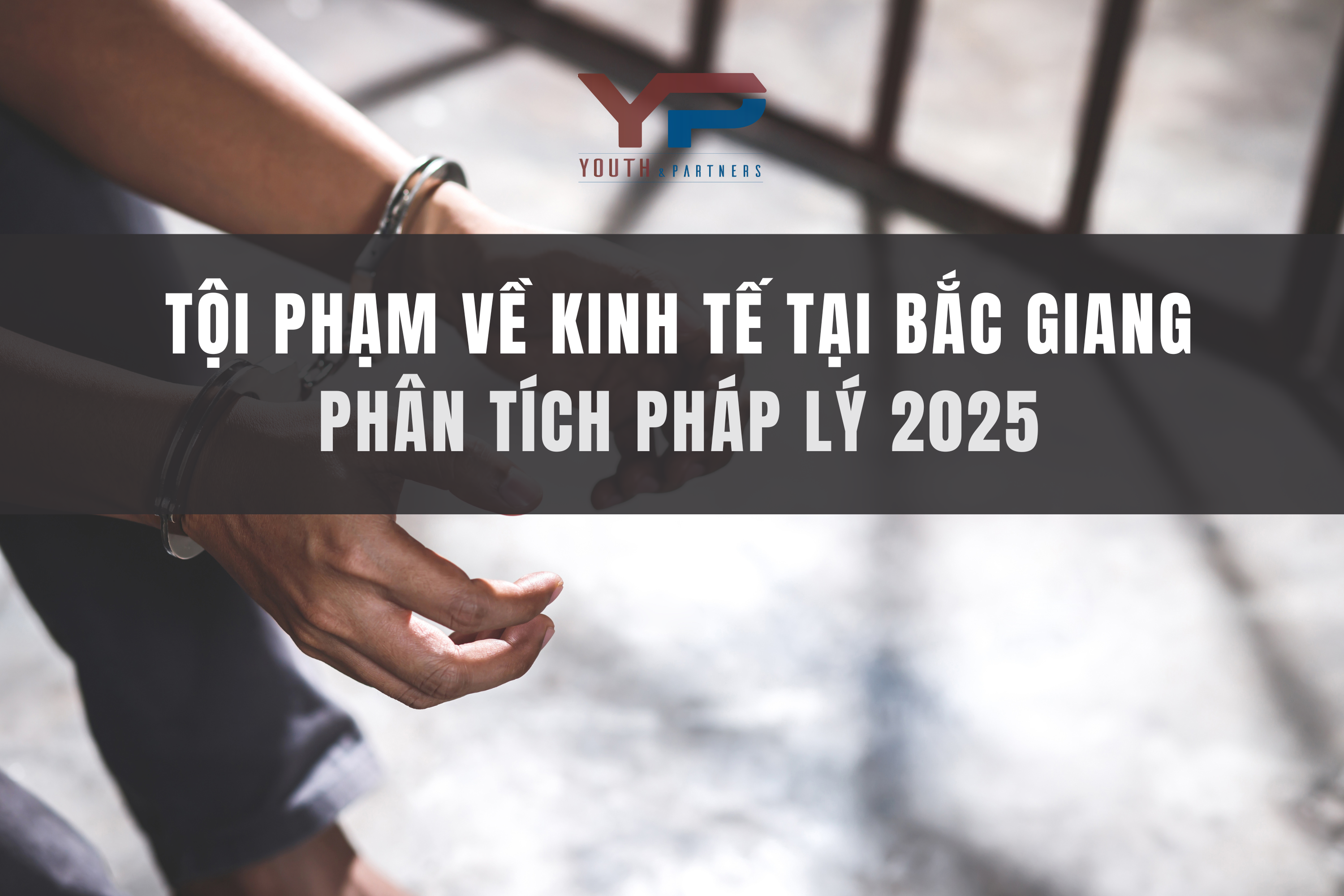 Tội phạm về kinh tế tại Bắc Ninh – Phân tích pháp lý 2025