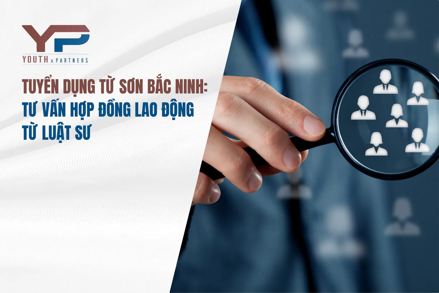 Tuyển dụng Từ Sơn Bắc Ninh: Tư vấn hợp đồng lao động từ luật sư