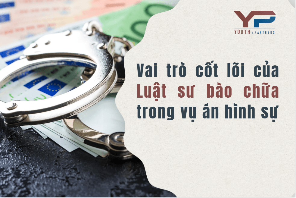 Vai trò cốt lõi của luật sư bào chữa trong vụ án hình sự