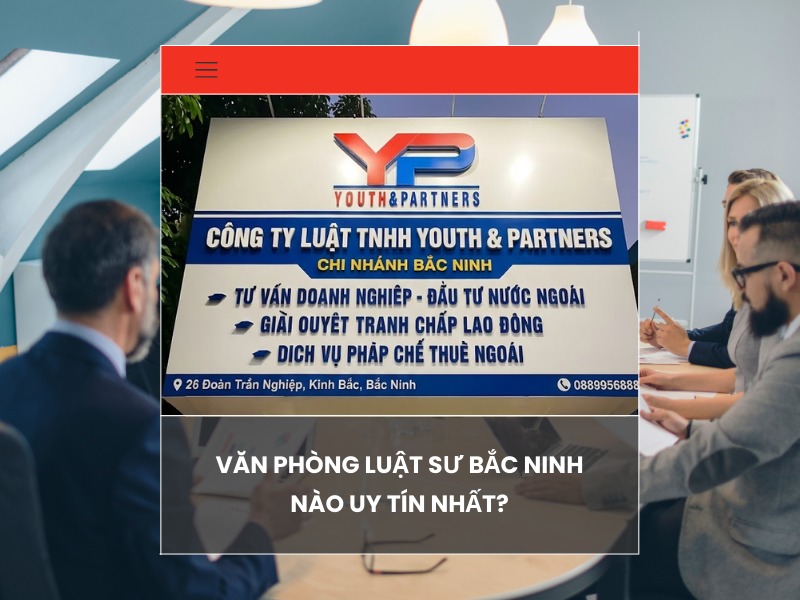 Văn phòng Luật sư Bắc Ninh nào uy tín nhất?
