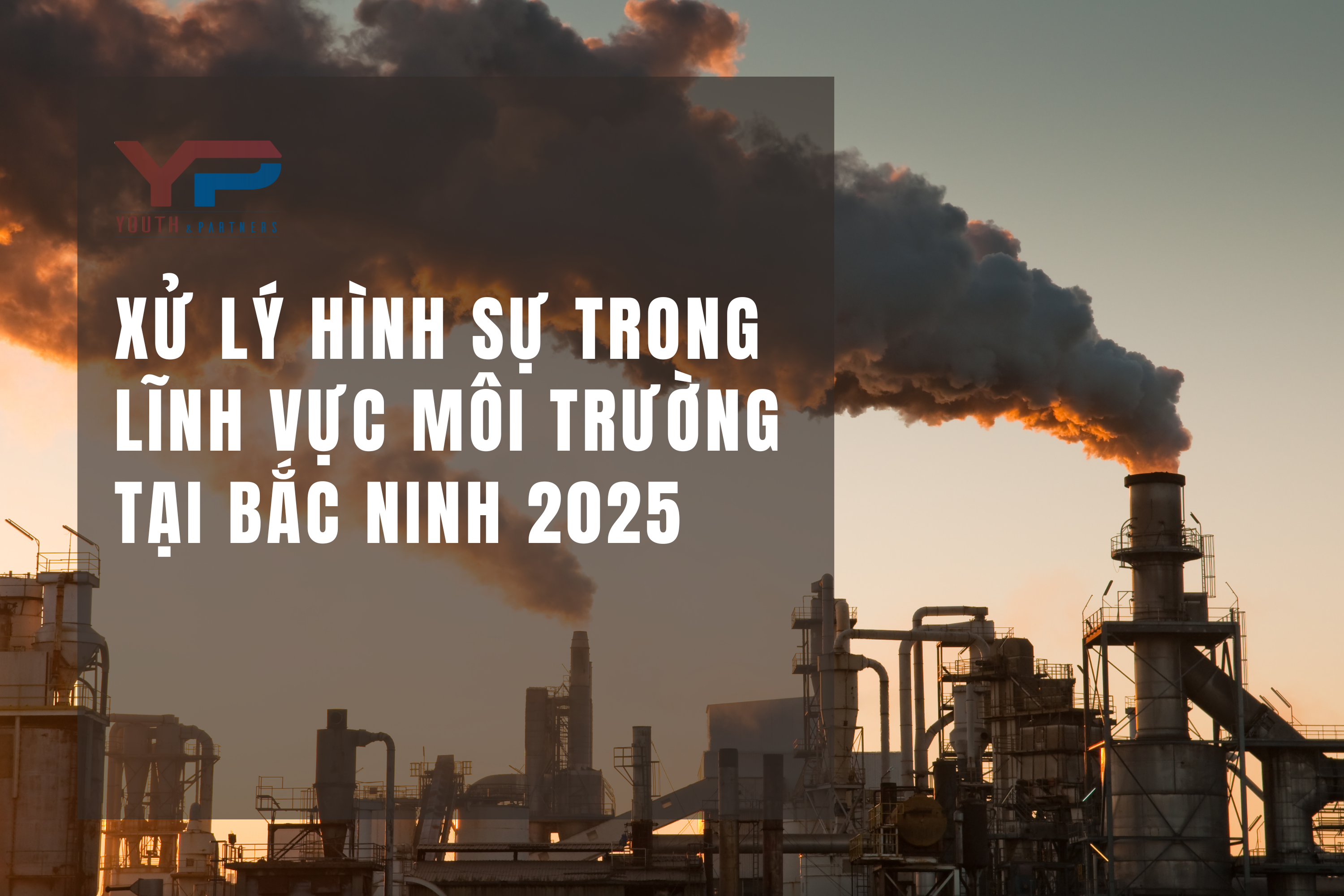 Xử lý hình sự trong lĩnh vực môi trường tại Bắc Ninh 2025