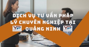 Dịch vụ tư vấn pháp lý chuyên nghiệp tại Quảng Ninh