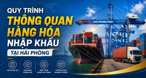 Quy trình thông quan hàng hóa nhập khẩu tại Hải Phòng