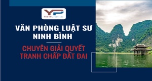 Văn phòng luật sư Ninh Bình chuyên giải quyết tranh chấp đất đai