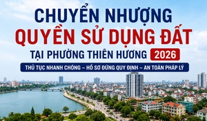 Chuyển Nhượng Quyền Sử Dụng Đất Tại Phường Thiên Hương 2026