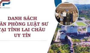 Danh sách văn phòng luật sư tại Tỉnh Lai Châu uy tín
