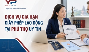 Dịch vụ gia hạn giấy phép lao động tại Phú Thọ uy tín